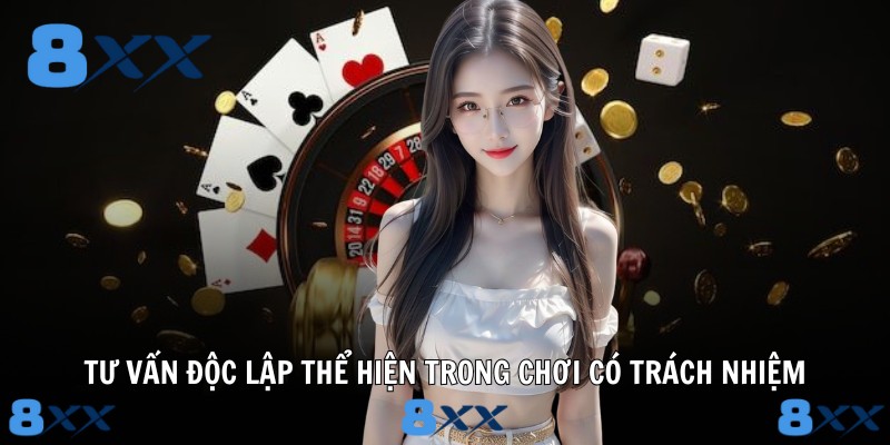 Tư vấn độc lập thể hiện trong chơi có trách nhiệm