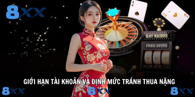 Giới hạn tài khoản và định mức tránh thua nặng