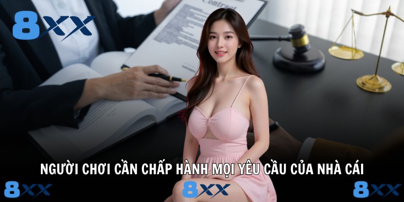 Người chơi cần chấp hành mọi yêu cầu của nhà cái