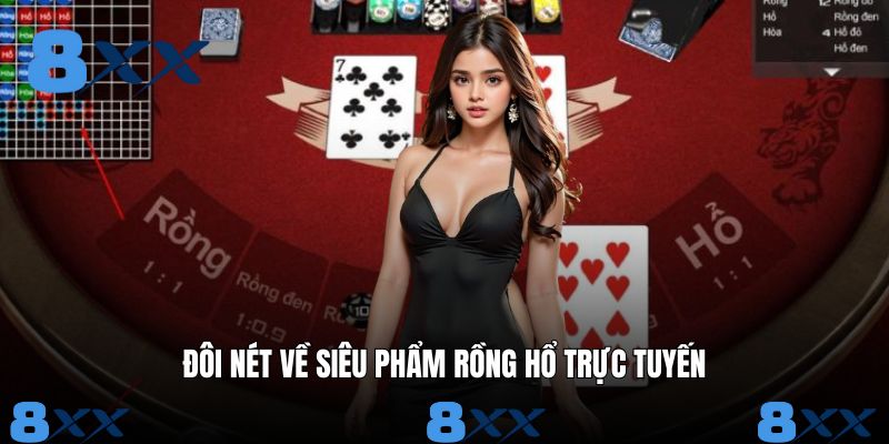 Khái quát những nét chính về rồng hổ online